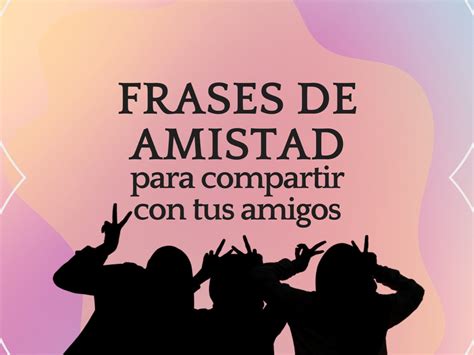 70 frases de amistad para dedicar con cariño